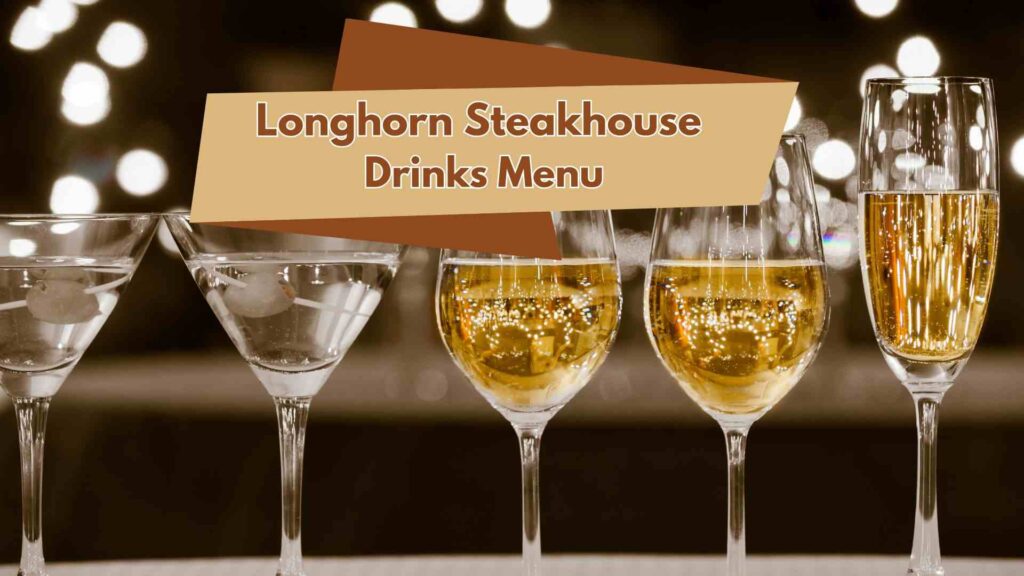 Longhorn Steakhouse Drinks Menu with Prices February 2025